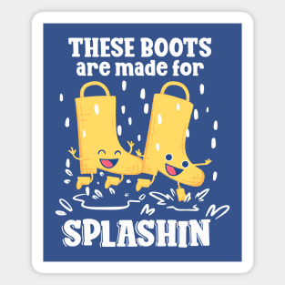 Rainy Day - These Rain Boots are Made For Splashin Magnet